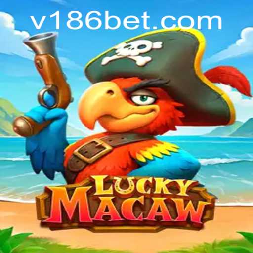 LuckyMacaw: Discover the Thrills of the Latest Gaming Sensation with 186bet